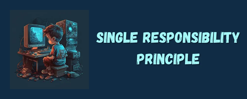 [S] The Single Responsibility Principle